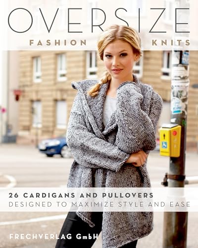 Oversize Fashion Knits: 26 Cardigans and Pullovers Designed to Maximize Style and Ease Oversize Fashion Knits: 26 Cardigans and Pullovers Designed to Maximize Style and Ease von Stackpole Books