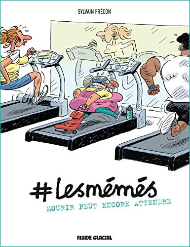 #LesMémés - tome 02: Mourir peut encore attendre