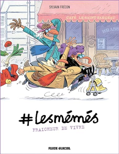 #LesMémés - tome 03: Fraîcheur de vivre