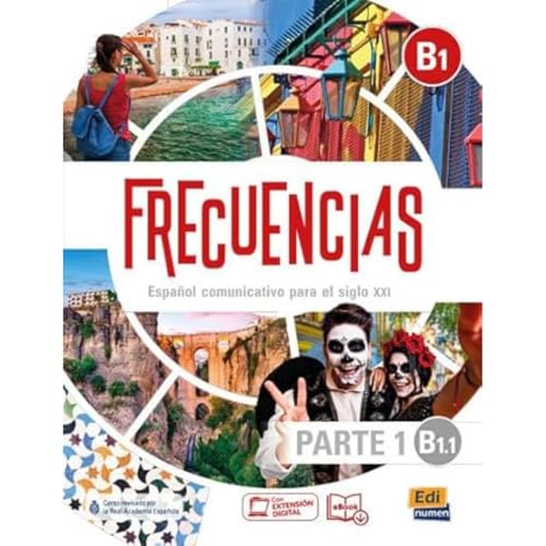 Frecuencias B1 : Part 1 : B1.1 Student Book: First Part of Frecuencias B1 course with coded access to the ELETeca von Edinumen