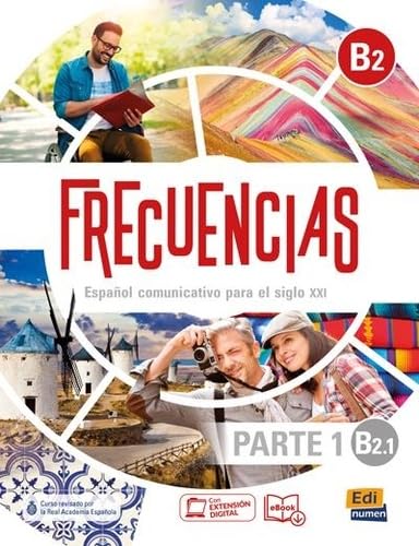 Frecuencias B2 : Part 1 : B2.1 Student Book: First part of Frecuencias B2 course with coded access to the ELETeca and eBook