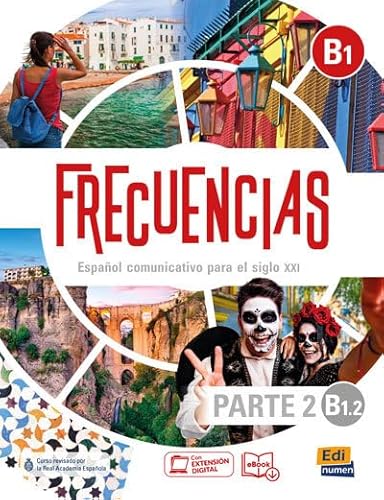 Frecuencias b1.2 - libro del estudiante (parte 2): Part two of Frecuencias B1 course with coded access to the ELETeca and the eBook von Edinumen
