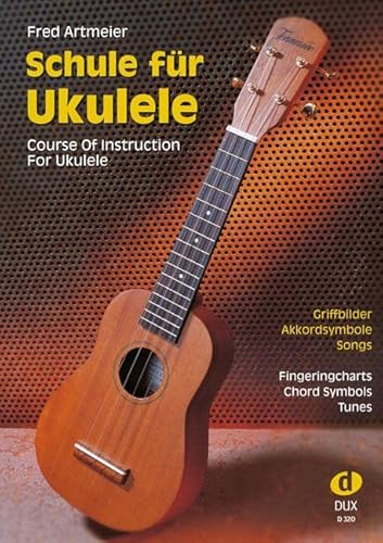 Schule für Ukulele: Griffbilder, Akkordsymbole, Songs von Edition DUX