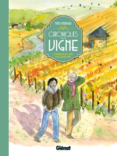 Chroniques de la vigne: Conversations avec mon grand-père von GLÉNAT BD