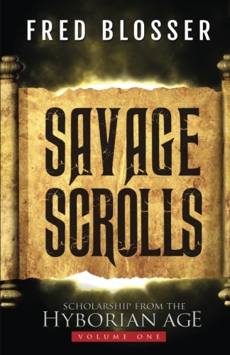 Savage Scrolls: Scholarship from the Hyborian Age von Pulp Hero Press