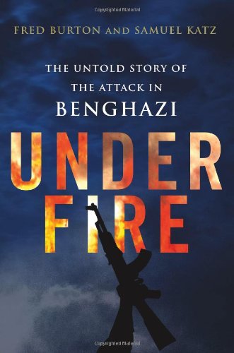 Under Fire: The Untold Story of the Attack in Benghazi von St Martins Pr