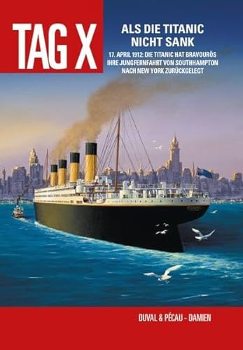 Tag X: Bd. 4: Als die Titanic nicht sank von Panini