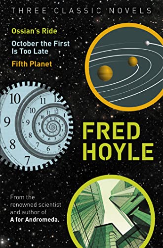 Three Classic Novels: Ossian's Ride, October the First Is Too Late, Fifth Planet (Fred Hoyle's World of Science Fiction) von Gollancz