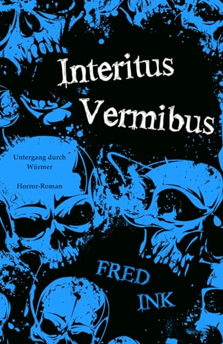 Interitus Vermibus: Untergang durch Wuermer von CreateSpace Independent Publishing Platform