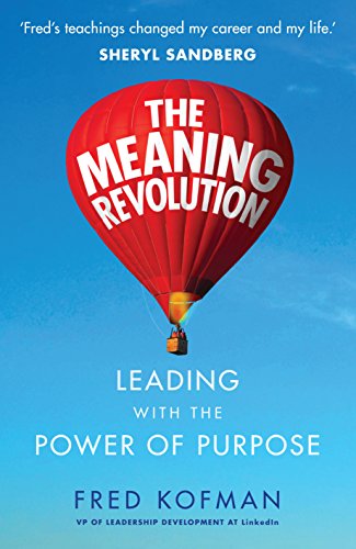 The Meaning Revolution: Leading with the Power of Purpose von Random House UK Ltd