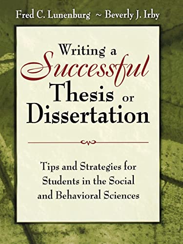 Writing a Successful Thesis or Dissertation: Tips and Strategies for Students in the Social and Behavioral Sciences Writing a Successful Thesis or Dissertation: Tips and Strategies for Students in the Social and Behavioral Sciences von Corwin