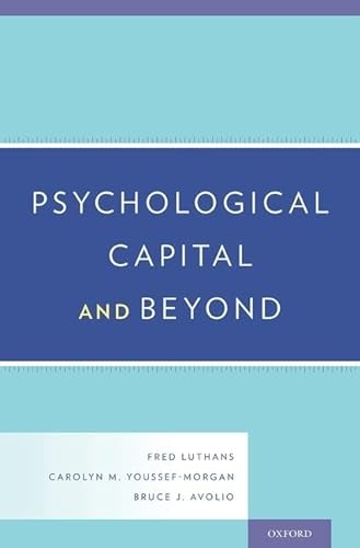 Psychological Capital and Beyond von Oxford University Press, USA