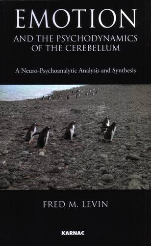 Emotion and the Psychodynamics of the Cerebellum: A Neuro-Psychoanalytic Analysis and Synthesis von Brand: Karnac Books