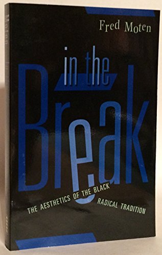 In the Break: The Aesthetics of the Black Radical Tradition