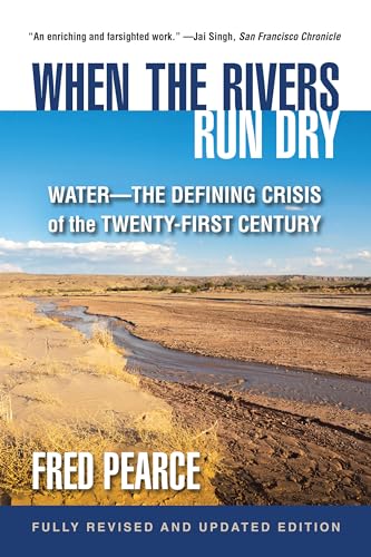 When the Rivers Run Dry, Fully Revised and Updated Edition: Water-The Defining Crisis of the Twenty-First Century von Beacon Press