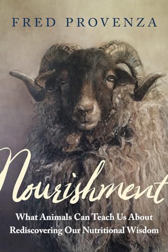 Nourishment: What Animals Can Teach Us About Rediscovering Our Nutritional Wisdom von Chelsea Green Publishing Company