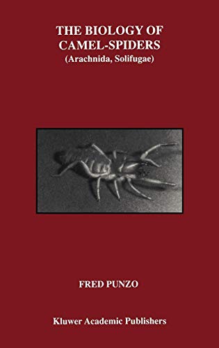 The Biology of Camel-Spiders: Arachnida, Solifugae The Biology of Camel-Spiders: Arachnida, Solifugae von Springer US