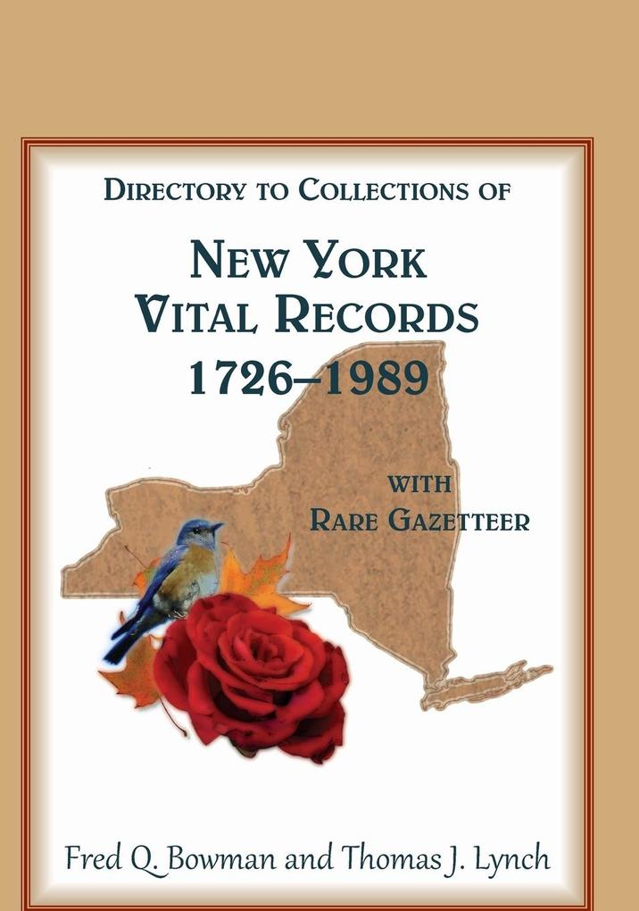 Directory to Collections of New York Vital Records 1726-1989 with Rare Gazetteer von Heritage Books Inc.