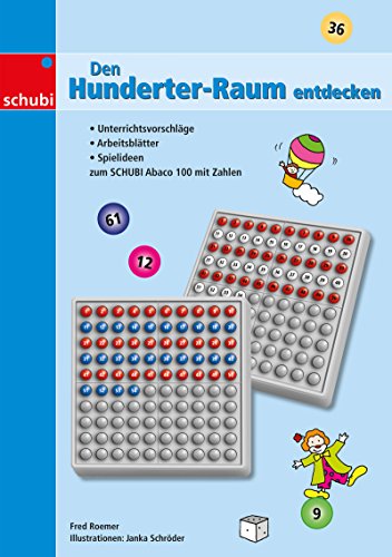 SCHUBI ABACO 100: Den Hunderterraum entdecken Kopiervorlagen: Den Hunderter-Raum entdecken: Koipervorlagen (SCHUBI Abaco 100 mit Zahlen: Die ... Hundertertafel mit dem genialen Dreh!)