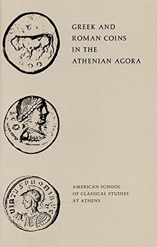 Greek and Roman Coins in the Athenian Agora (Excavations of the Athenian Agora Picture Books)