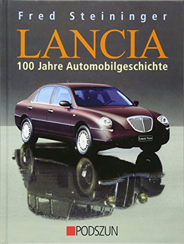 Lancia: 100 Jahre Automobilgeschichte von Podszun GmbH