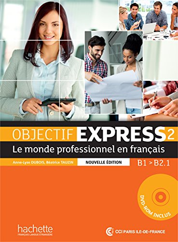 Objectif Express 2 - Le Monde Professionnel En Francais - Nouvelle Dition: Livre de L' L Ve + DVD-Rom: B1 - B2.1 (French Edition): Livre de l'eleve 2 + DVD-Rom (B1/B2.1 von Ingram