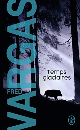 Temps Glaciaires: Une enquête du commissaire Adamsberg (J'ai lu, 11267) von J'AI LU