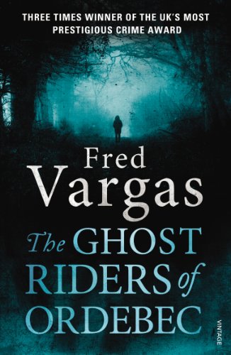 The Ghost Riders of Ordebec: A Commissaire Adamsberg novel (Commissaire Adamsberg, 7) The Ghost Riders of Ordebec: A Commissaire Adamsberg novel (Commissaire Adamsberg, 7) von Vintage