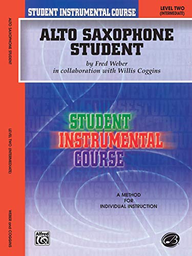 Alto Saxophone Student, Level 2 Intermediate: Level Two (Intermediate) (Student Instrumental Course)