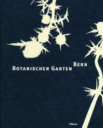 Botanischer Garten Bern Botanischer Garten Bern von Haupt Verlag