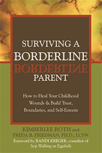 Surviving A Borderline Parent: How to Heal Your Childhood Wounds and Build Trust, Boundaries, and Self-Esteem von New Harbinger