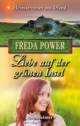 Liebe auf der grünen Insel: Heimatroman aus Irland