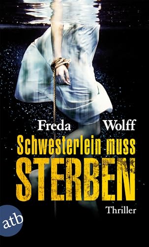 Schwesterlein muss sterben: Thriller (Merette Schulman, Band 1)