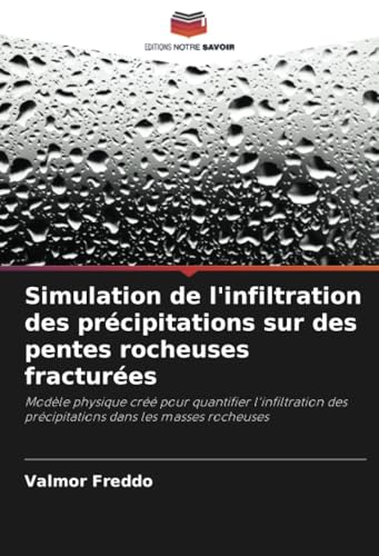 Simulation de l'infiltration des précipitations sur des pentes rocheuses fracturées: Modèle physique créé pour quantifier l'infiltration des précipitations dans les masses rocheuses