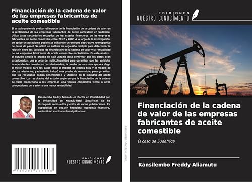 Financiación de la cadena de valor de las empresas fabricantes de aceite comestible: El caso de Sudáfrica von Ediciones Nuestro Conocimiento