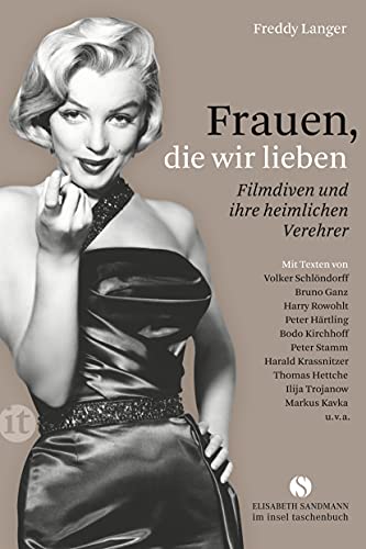 Frauen, die wir lieben: Filmdiven und ihre heimlichen Verehrer (Elisabeth Sandmann im insel taschenbuch) von Insel Verlag