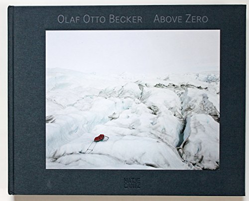 Olaf Otto Becker: Above Zero (Fotografie, Film)
