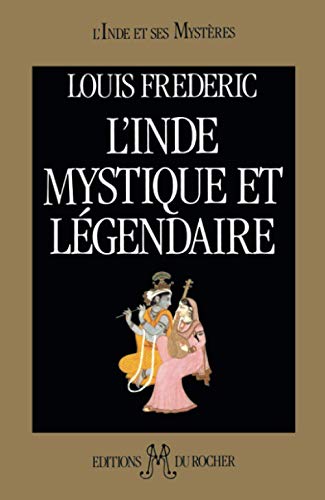 L'Inde mystique et légendaire von Editions du Rocher