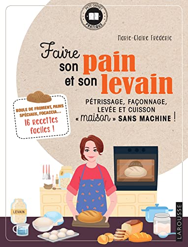Faire son pain et son levain: Pétrissage, façonnage, levée et cuisson "maison" sans machine ! Faire son pain et son levain: Pétrissage, façonnage, levée et cuisson "maison" sans machine !
