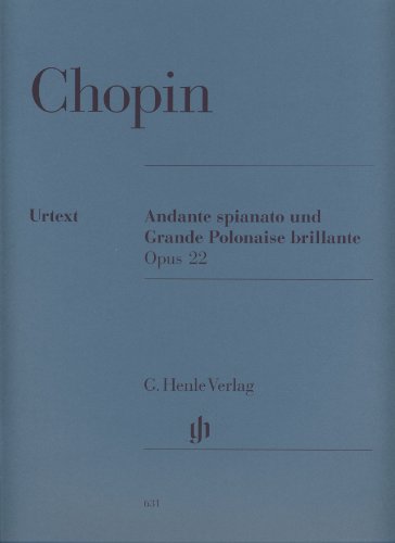 Andante spianato und Grande Polonaise brillante Es-dur op. 22: Instrumentation: Piano solo (G. Henle Urtext-Ausgabe) Andante spianato und Grande Polonaise brillante Es-dur op. 22: Instrumentation: Piano solo (G. Henle Urtext-Ausgabe)