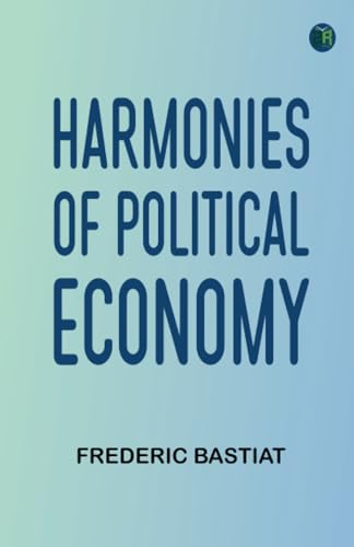 Harmonies of Political Economy von Zinc Read