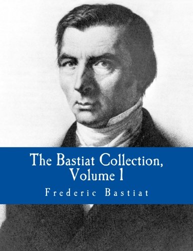 The Bastiat Collection, Volume 1 (Large Print Edition)