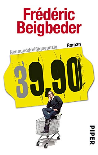 Neununddreißigneunzig: 39,90 – Roman von Piper Verlag GmbH