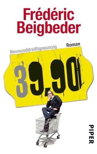 Neununddreißigneunzig: 39,90 – Roman von PIPER