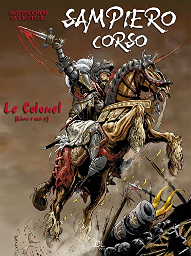 Sampiero Corso, tome 1 : Le Colonel