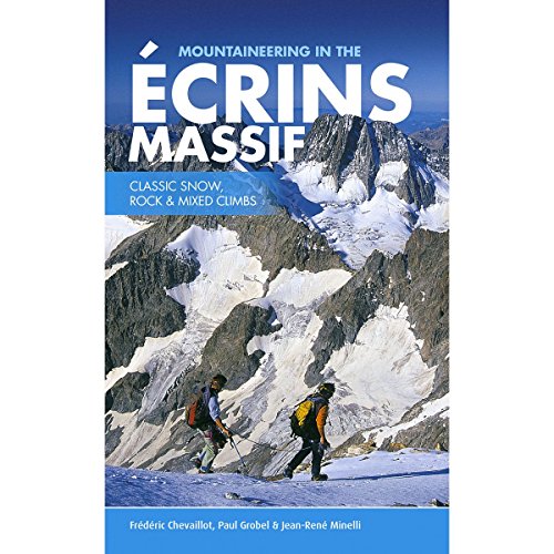 Mountaineering in the Ecrins Massif: Classic snow, rock & mixed climbs von VERTEBRATE PUBLISHING