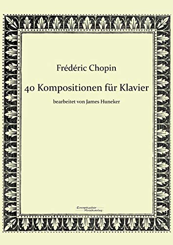 40 Kompositionen für Klavier von Frédéric Chopin