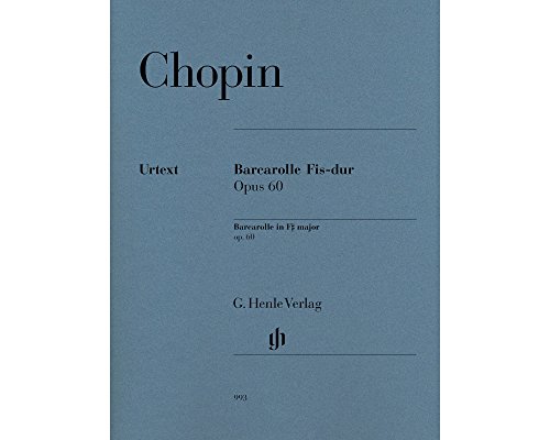 Barcarolle Fis-dur opus 60 für Klavier: Besetzung: Klavier zu zwei Händen (G. Henle Urtext-Ausgabe) Barcarolle Fis-dur opus 60 für Klavier: Besetzung: Klavier zu zwei Händen (G. Henle Urtext-Ausgabe)