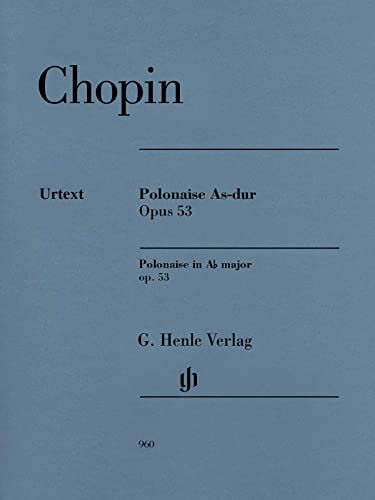 Polonaise As-dur op. 53 Revision: Besetzung: Klavier zu zwei Händen (G. Henle Urtext-Ausgabe) Polonaise As-dur op. 53 Revision: Besetzung: Klavier zu zwei Händen (G. Henle Urtext-Ausgabe)