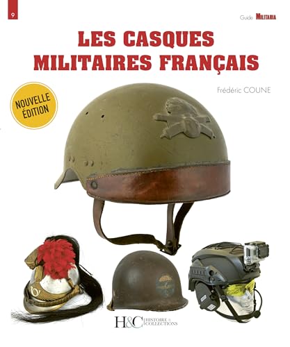 Les Casques militaires français - Collection Guide Militaria von Histoire et Collections